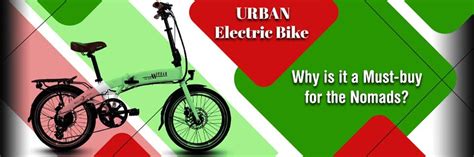 Urban Electric Bike Why Is It A Must Buy For The Nomads