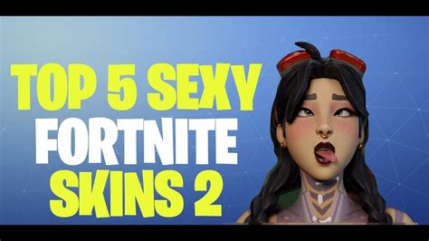 Top 5 Sexy Fortnite Skins 2 Youtube