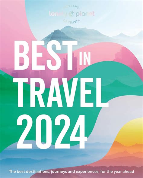 Lonely Planets Best In Travel 2024 The Best Destinations Journeys