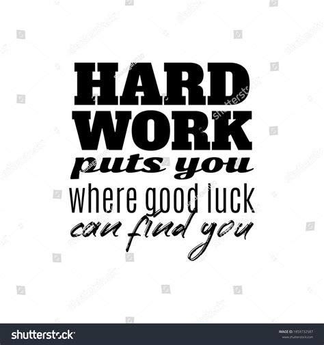 Hard Work Puts You Where Good Stock Vector Royalty Free 1859732587