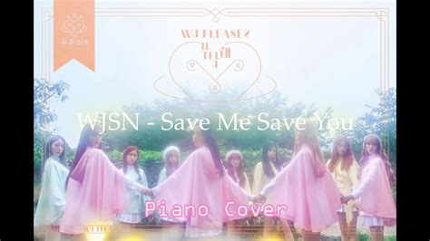 WJSN Save Me Save You 부탁해 Piano Cover YouTube