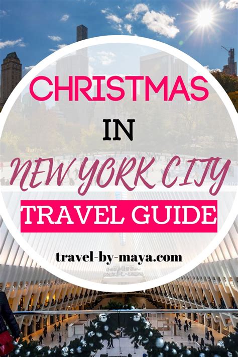 The Completed Guide To Christmas In New York City Travel By Maya