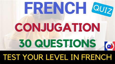 French Conjugation Quiz Test Your Level 30 Questions Youtube