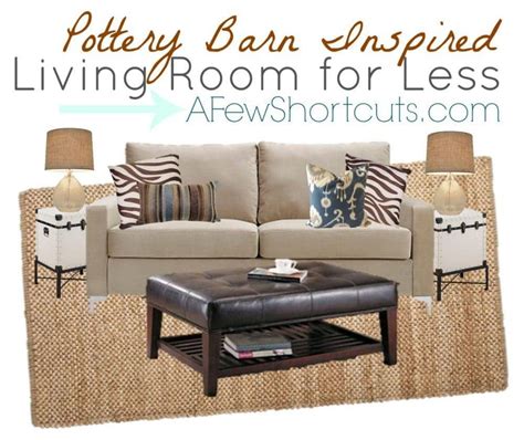The pottery barn catalog is a home decor and furniture catalog filled with contemporary furniture, rugs, window treatments, bedding, bath accessories, lighting, pillows, accessories, and items for your tabletop as well as outside. Pottery Barn Inspired Living Room For Less - A Few Shortcuts