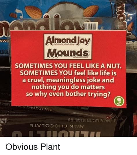 oco 03ld e almond joy mounds sometimes you feel like a nut sometimes you feel like life is a