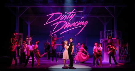 Dirty Dancing The Classic Story On Stage London West End Return