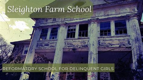 Sleighton Farm School Abandoned Roadside And Historic Youtube