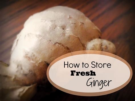 Livin In The Green How To Store Fresh Ginger