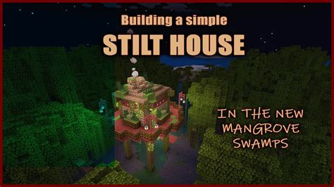 Build A Stilt House In The New Minecraft Mangrove Swamps Minecraft