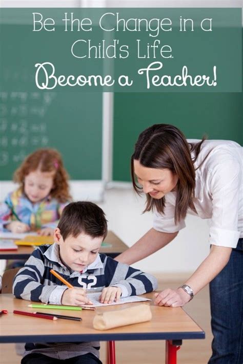 Want To Really Impact A Childs Life Become A Teacher Learn More