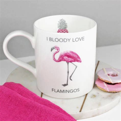 Ive Just Found I Bloody Love Flamingos Mug Unique And Quirky I