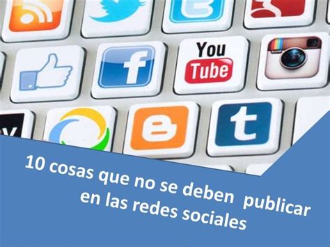 10 Cosas Que No Se Deben Publicar En Redes Sociales