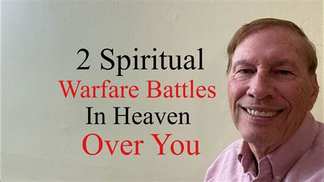 2 Spiritual Warfare Battles In Heaven Over You Youtube