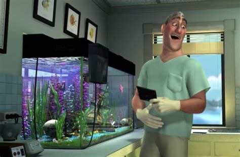 In The Movie Finding Nemo The Dentist Tells His Patient Im Going To