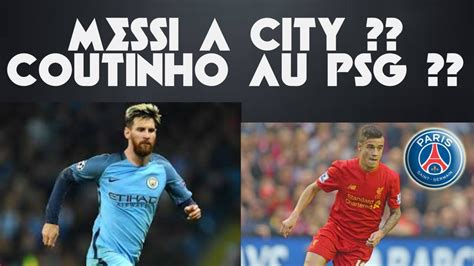 The argentine tried to leave the club last summer but stayed as he did not want to get into a legal. MESSI A CITY !?? COUTINHO AU PSG !?? - RUMEUR TRANSFERT ! - YouTube