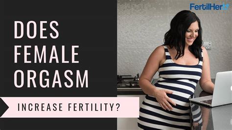 Fertilherb Natural Fertility Supplements Does Female Orgasm Increase Fertility Can An