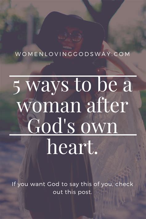 Ways To Be A Woman After God S Own Heart Biblical Teaching Bible Encouragement Faith In God