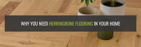 Why You Need Herringbone Flooring In Your Home Flooring365 Blog