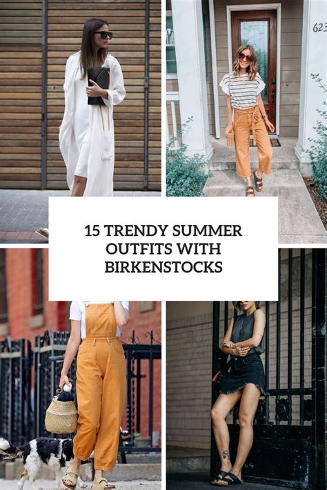 Trendy Summer Outfits With Birkenstocks Styleoholic