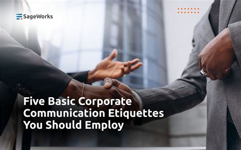 Five Basic Corporate Communication Etiquettes You Should Employ By