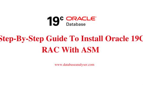 Step By Step Guide To Install Oracle 19c Rac With Asm And Version Upgrade