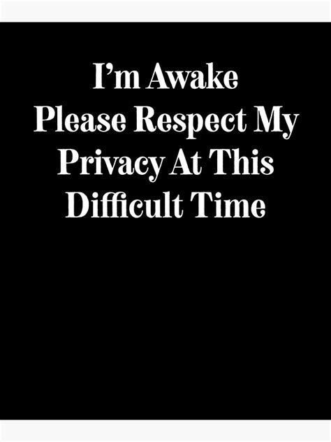 Im Awake Please Respect My Privacy Funny Meme About Life Sleeping