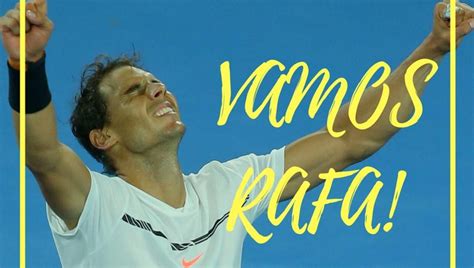 ¡Vamos, Rafa!