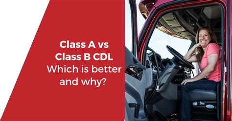 Class A Vs Class B Cdl Which Is Better And Why Let Us Explain Cdl