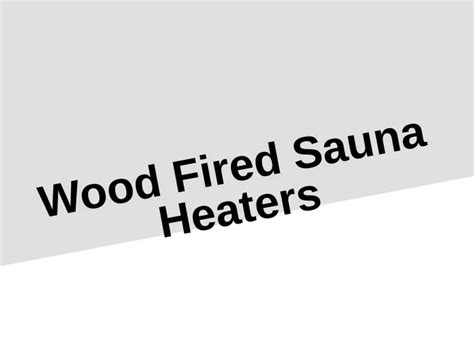 Ppt Top Quality And Reliable Wood Fired Sauna Heaters Powerpoint