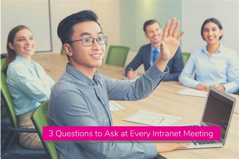 3 Questions To Ask At Every Intranet Meeting