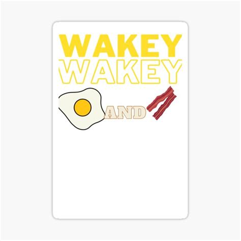 Wakey Wakey Eggs And Bakey Sticker For Sale By Oasisgormet Redbubble