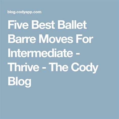 Five Best Ballet Barre Moves For Intermediate Thrive