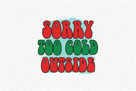 sorry too cold outside svg graphic by mightypejes · creative fabrica