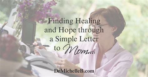 Finding Healing And Hope Through A Simple Letter To Mom Dr Michelle