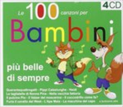 Le 100 Canzoni Per Bambini Più Belle Di Sempre Cd Ibs
