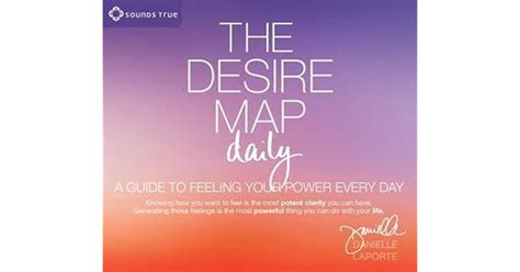 The Desire Map Daily A Guide To Feeling Your Power Every Day By