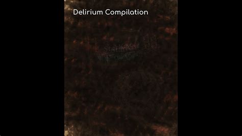 Delirium Compilation Reupload Youtube
