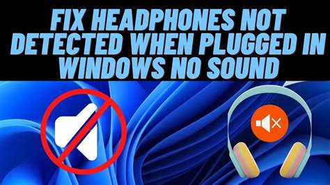 How To Fix Headphones Not Detected When Plugged In Windows 11 No Sound