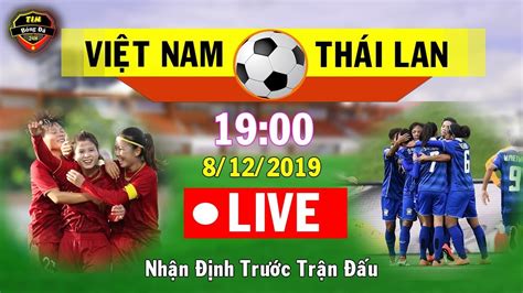 Môn bóng đá nam có 2 trận bán kết diễn ra trong buổi chiều. 🔴 Trực Tiếp Chung Kết Bóng Đá Nữ Việt Nam vs Thái Lan ...