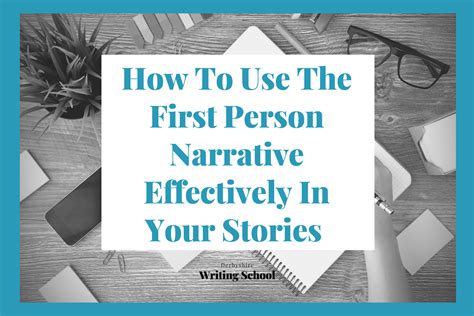 How To Use The First Person Narrative Effectively In Your Stories