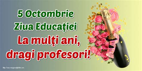 Felicitari de Ziua Profesorului 5 Octombrie Ziua Educaţiei La mulţi