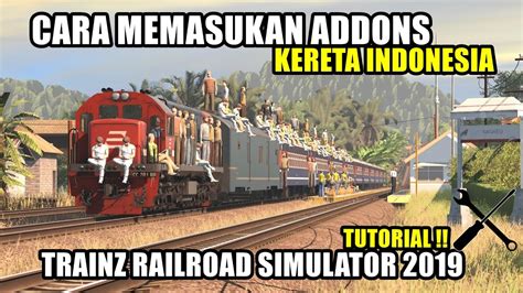 Tutorial Memasukan Addons Kereta Indonesia Di Trainz Railroad Simulator