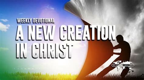 A New Creation In Christ Youtube