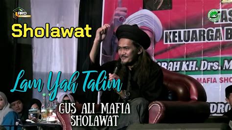 Sholawat Lam Yah Talim Gus Ali Mafia Sholawat Semarang Youtube