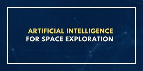 Artificial Intelligence For Space Exploration