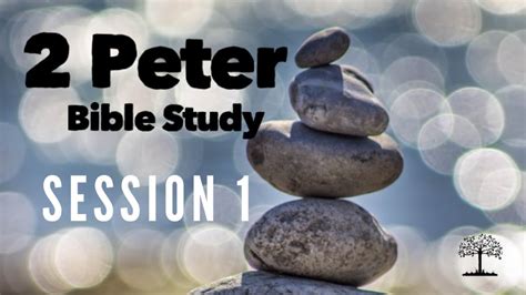 2 Peter Bible Study Session 1 Youtube