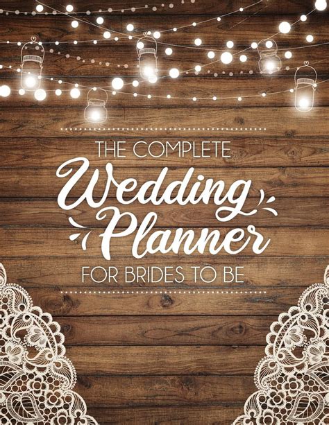 The Complete Wedding Planner For Brides To Be A Rustic Organizer