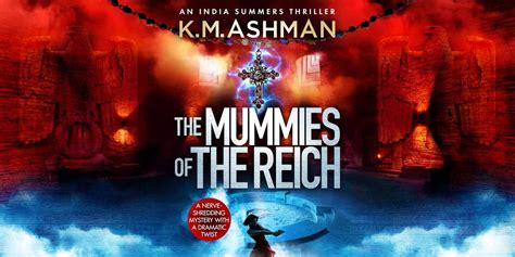 The Mummies Of The Reich By K M Ashman Canelo