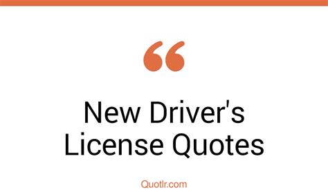 4 Eye Opening New Drivers License Quotes That Will Inspire Your Inner
