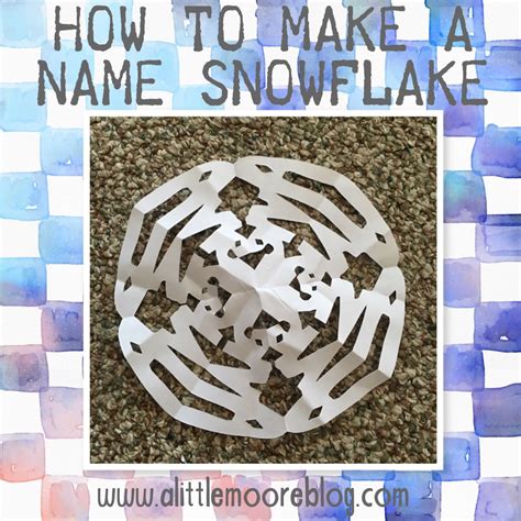 How To Make A Name Snowflake A Little Moore